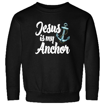 Discover Jesus Is my Anchor Sweatshirts