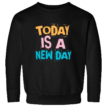 Discover Today is a new day - Vintage Sweatshirts