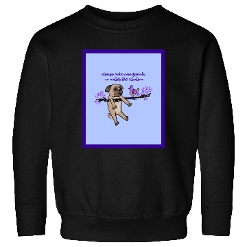 Discover Always Make New Friends No Matter The Situation Sweatshirts