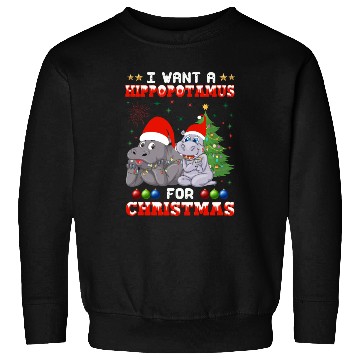 Discover I Want Hippopotamus For Christmas Hippo Lover Xmas Sweatshirts
