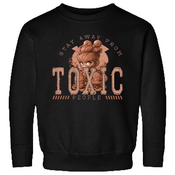 Discover toxic Sweatshirts