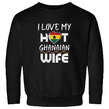 Discover Funny I Love My Hot Ghanaian Wife Husband Sweatshirts