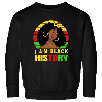 Discover I Am Black History Month African American For Sweatshirts