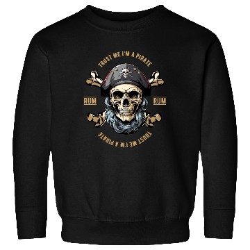 Discover Trust Me I m A Pirate Sweatshirts