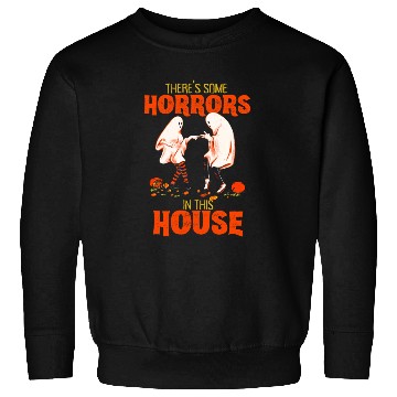 Discover There's Some Horrors In This House Funny Halloween Sweatshirts