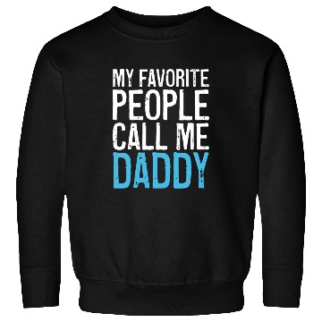 Discover Mens My Favorite People Call Me Daddy Sweatshirts