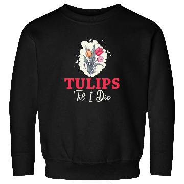 Discover Tulip Gardening Tulips Sweatshirts