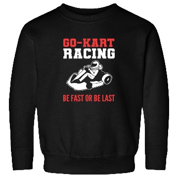 Discover Be Fast Car Racer Gift Sweatshirts