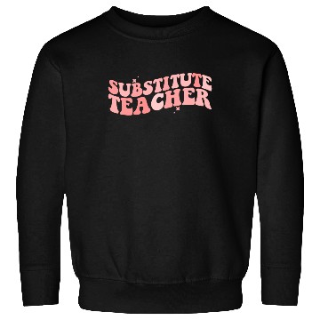 Discover Substitute Teacher Back To School Sub Teacher Sweatshirts