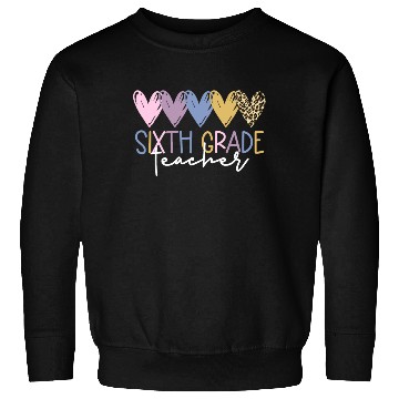Discover Sixth Grade Teacher Back To School Sixth Grade Sweatshirts