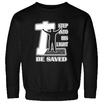Discover Step Into His Light And Be Saved Bible Inspired Sweatshirts