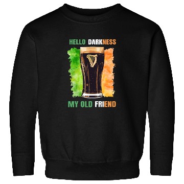 Discover Hello Darkness My Old Friend Irish Stout Sweatshirts