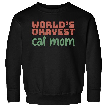 Discover World s Okayest Cat Mom Sweatshirts
