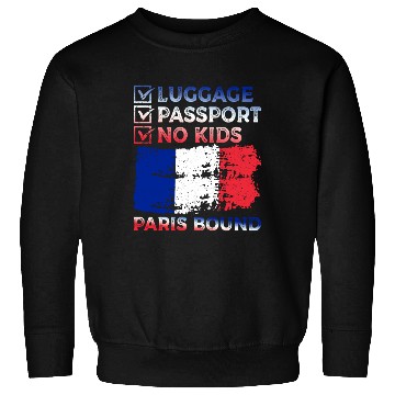 Discover Luggage Passport No Kids France Bound Vacation Sweatshirts