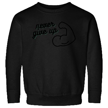 Discover Never give up Sweatshirts