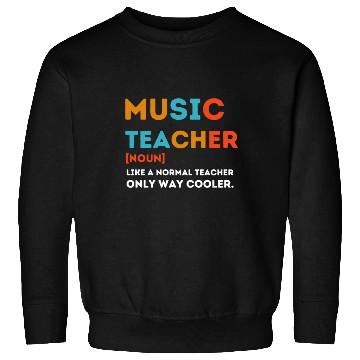 Discover Music Teacher Like a Normal Teacher Only Way Coole Sweatshirts