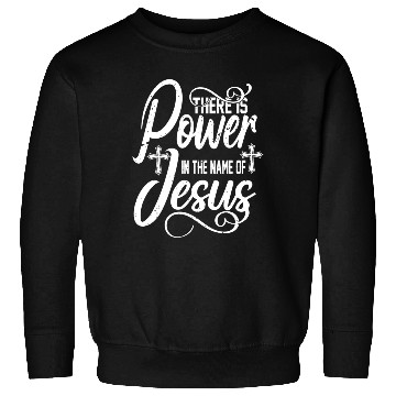 Discover Power In The Name Of Jesus Love Jesus Christian Sweatshirts