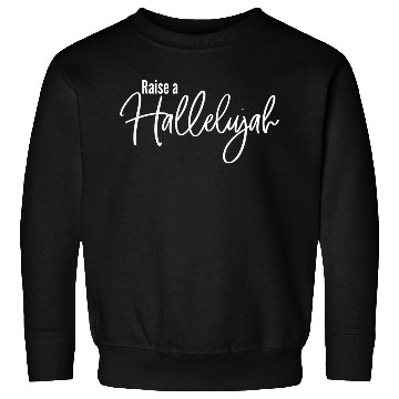 Discover Raise A Hallelujah Religious Praise God Christian Sweatshirts