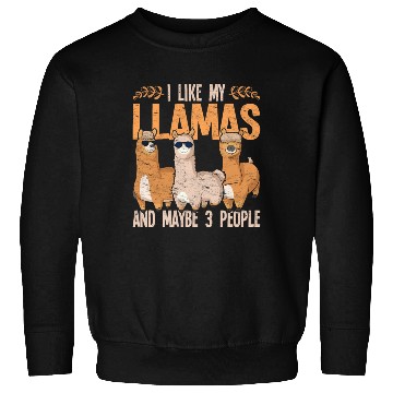Discover I like my llamas and maybe 3 people alpaca Sweatshirts