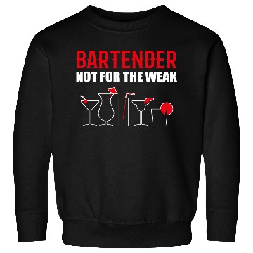 Discover Not for Weak Barkeeper and Bartender Gift Sweatshirts
