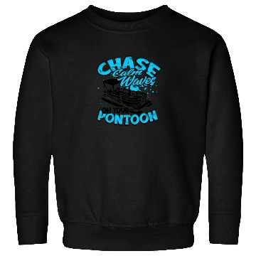 Discover Chase calm waves on your pontoon - Pontoon Sweatshirts