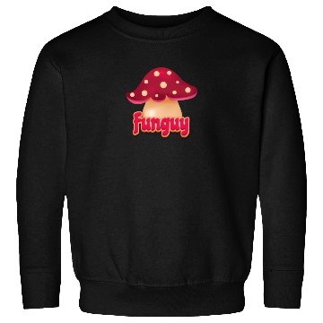 Discover FunGuy Mushroom: The Fungus Among Us Sweatshirts
