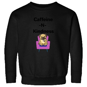 Discover Love to Meet Kind People with a Caffeine Problem Sweatshirts