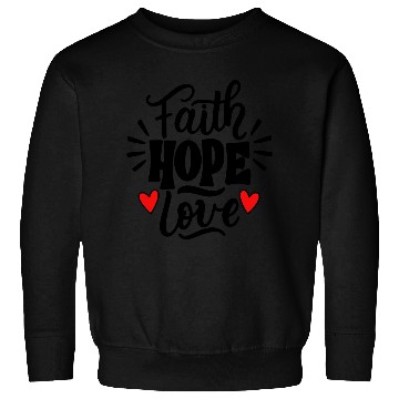 Discover Faith Hope Love Sweatshirts