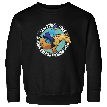 Discover Equestrian Vibes, Chasing Dreams On Horseback. Rid Sweatshirts