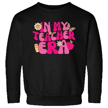 Discover in my teacher Era Sweatshirts
