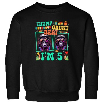 Discover Thump Grunt Beat I'm 5 Gorilla Lover Kid 5th Sweatshirts