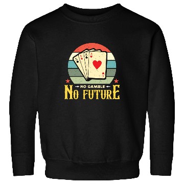 Discover Classic Blackjack No Gamble No Future Retro Dealer Sweatshirts