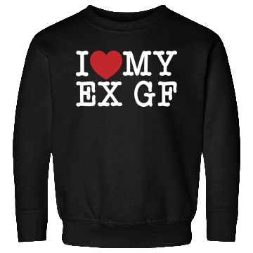 Discover Funny I Love My Ex GF, I Love My Ex Girlfriend Sweatshirts