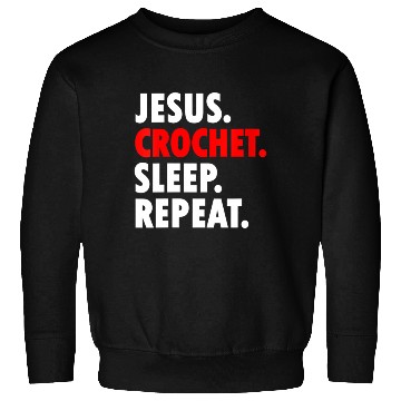 Discover Jesus Crochet Sleep Repeat Novelty Hobby Sweatshirts