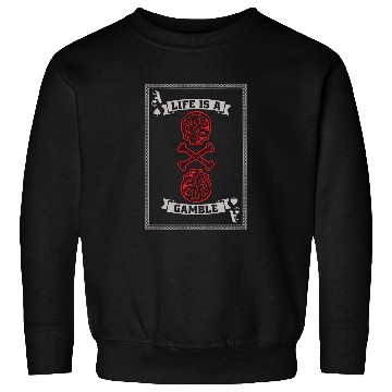 Discover Classic Blackjack Life Is A Gamble Loves Gambling Sweatshirts