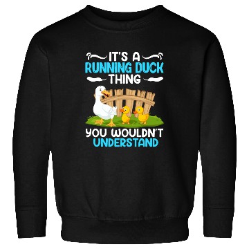 Discover Running Ducks It's a Running Duck Thing Duck Lover Sweatshirts