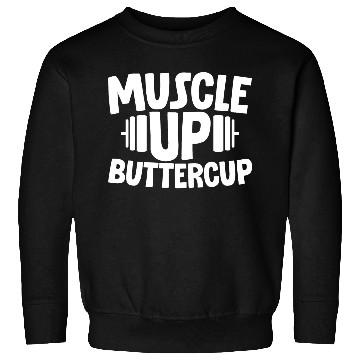 Discover Muscle Up Buttercup 2 Sweatshirts