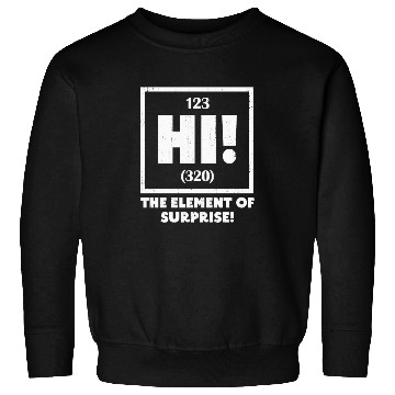 Discover Ah The Element of Surprise Chemistry Science Humor Sweatshirts