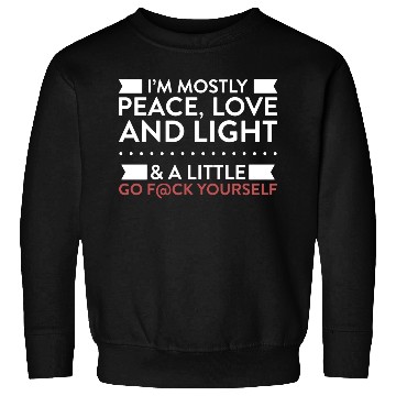 Discover I m Mostly Peace Love And Light Sweatshirts