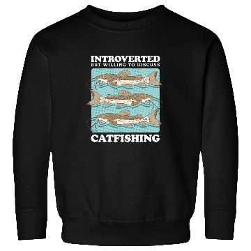 Discover Catfish Fishing To Discuss Catfishing Sweatshirts
