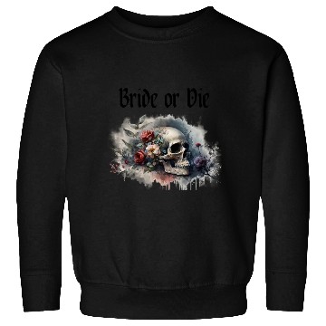 Discover Dark Moody Gothic Bride or Die Bridal Shower Theme Sweatshirts