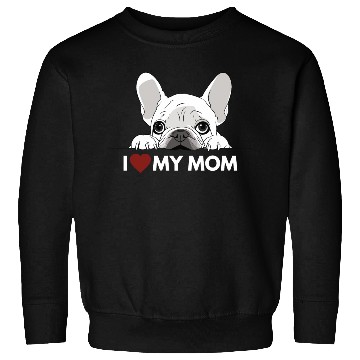 Discover I Love My Mom - White French Bulldog - white Sweatshirts