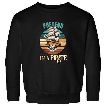 Discover Pretend Im A Pirate Funny Halloween Sweatshirts