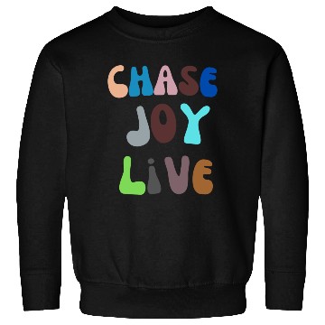 Discover Chase Joy Live - Let Happiness Blossom with Every Sweatshirts