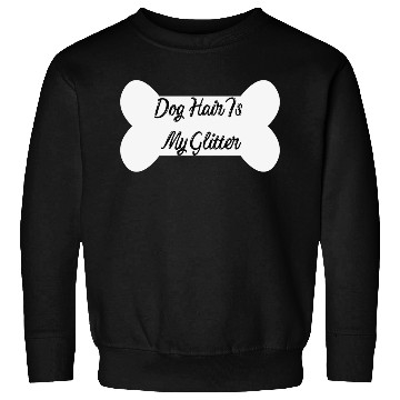 Discover Dog hair is my glitter ,dogs lover , cute , bone Sweatshirts