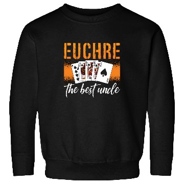 Discover Euchre The Best Uncle Playing Cards Euchre Player Sweatshirts