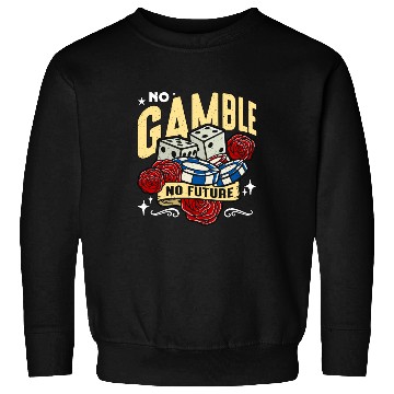 Discover Poker Dice No Gamble No Future Card Game Dices Sweatshirts