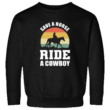 Discover Ride a Cowboy Equestrian Gift Sweatshirts