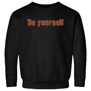Discover Be yourself Sweatshirts