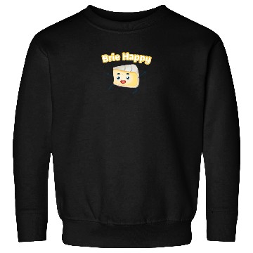 Discover Brie Happy: Cheesy Pun for Cheese Lovers Sweatshirts
